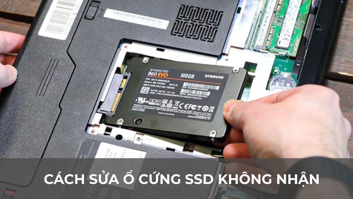 Tổng hợp 8 cách sửa ổ cứng SSD không nhận hiệu quả